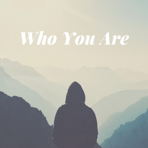 Who You Are
