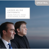 Schubert, Beethoven & Schumann: Lieder an die Entfernte - Georg Poplutz & Hilko Dumno
