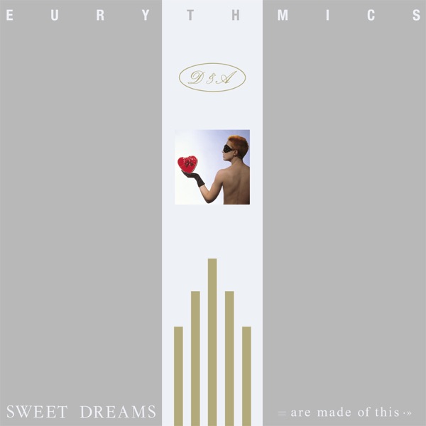 Sweet Dreams (Are Made of This) [2018 Remaster] - Eurythmics