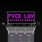 Fvck Luv (Bizarrap Remix) - Bizarrap lyrics