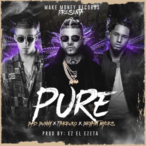 Pure (feat. Bad Bunny, Bryant Myers, Ez El Ezeta & DJ Luian)