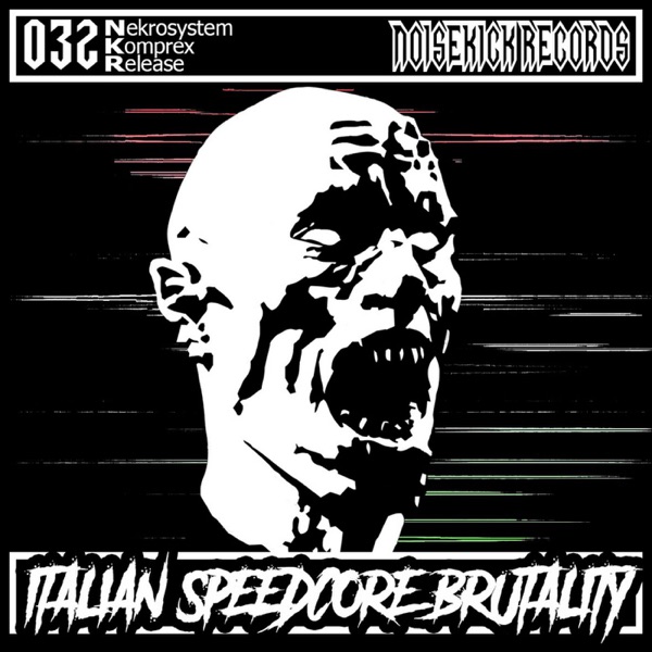 Noisekick Records 032: Italian Speedcore Brutality - Single