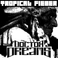 Doctor Dreams - Tropical Fieber artwork
