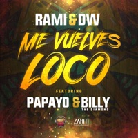 Me Vuelves Loco (feat. Papayo & Billy the Diamond) - Single - Rami & DW