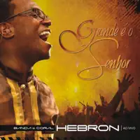 GRANDE E O SENHOR — BANDA E CORAL HEBRON