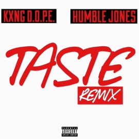 Taste (feat. Humble Jones) [Remix] KXNG D.O.P.E.