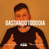 Gastando Todo Dia - Single - MC BR