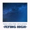 Flying High (feat. Serra Arıtürk) - Hakan Akkus lyrics