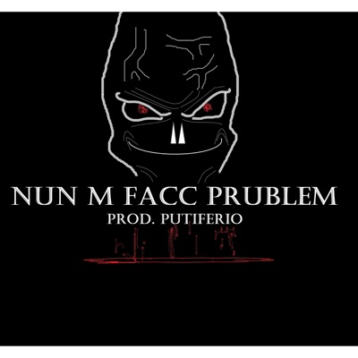 Nun M Facc Prublem - Single