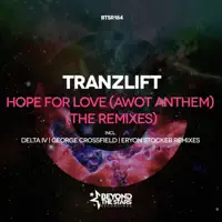 Hope for Love (AWOT Anthem) [George Crossfield Emotional Remix] — tranzLift