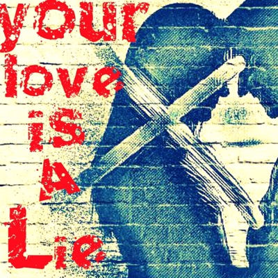 Your Love Is a Lie - Single