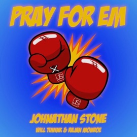 Pray for Em' (feat. Will Tunink & RaJan Monroe) Johnathan Stone