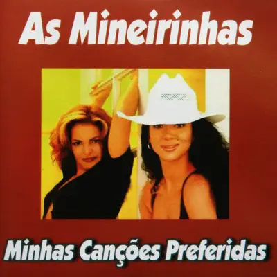 Minhas Canções Preferidas - As Mineirinhas Minhas Canções Preferidas - As Mineirinhas