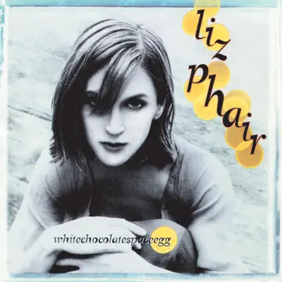 Whitechocolatespaceegg - Liz Phair Whitechocolatespaceegg - Liz Phair