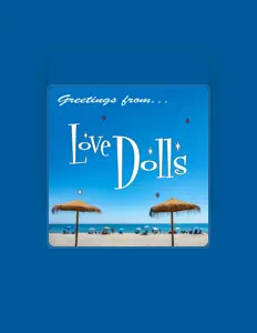 Listen to Love Dolls, watch music videos, read bio, see tour dates & more!