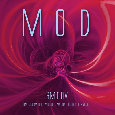 Smoov (feat. Jim Beckwith, Willie Lawson & Henry Strange) - Single