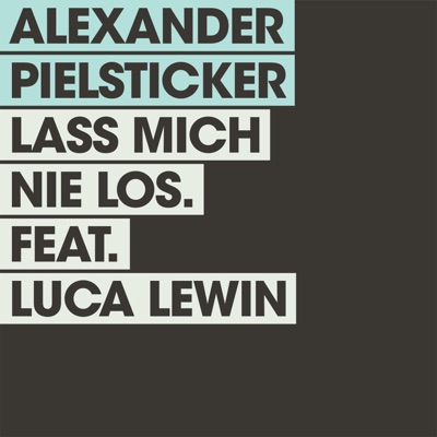 Lass mich nie los (feat. Luca Lewin) - Single