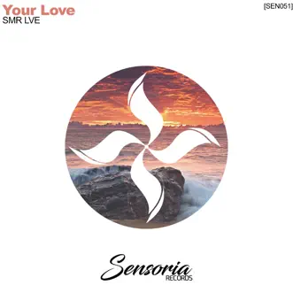 Your Love - Single by SMR LVE album reviews, ratings, credits