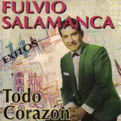 Todo Corazón - Fulvio Salamanca