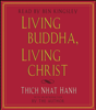 Living Buddha, Living Christ (Abridged) - Thích Nhất Hạnh