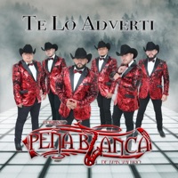Te Lo Adverti - Single - Conjunto Peña Blanca