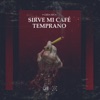 Sirve Mi Café Temprano - Single