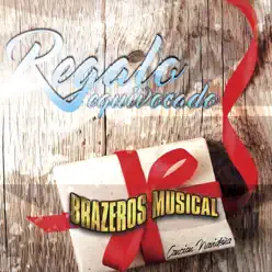 Regalo Equivocado - Single - Brazeros Musical Regalo Equivocado - Single - Brazeros Musical