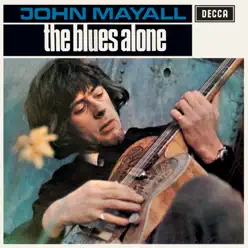 The Blues Alone (Remastered) - John Mayall The Blues Alone (Remastered) - John Mayall