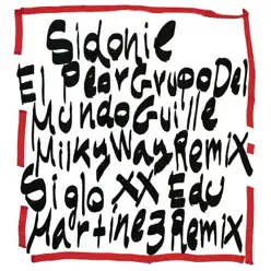 El Peor Grupo del Mundo (Guille Milkyway Remix) / Siglo XX (Edu Martínez Remix) - Single - Sidonie