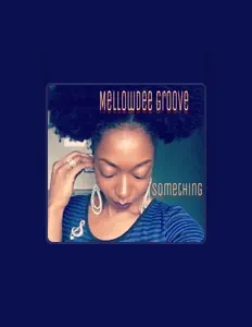 收听 Mellowdee Groove、观看音乐视频、阅读小传、查看巡演日期等 ！