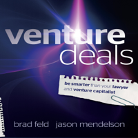 Jason Mendelson & Brad Feld - Venture Deals: Be Smarter Than Your Lawyer and Venture Capitalist artwork