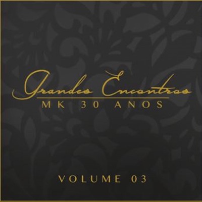 Grandes Encontros MK 30 Anos - Vol. 3