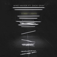 Street Lights (feat. Zack Gray) - Single - Mike Xavier