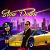 Slow Down - Single