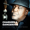 Charmed & Dangerous - Altered Five Blues Band