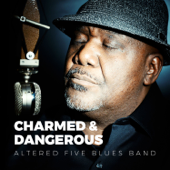 Charmed & Dangerous - Altered Five Blues Band