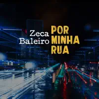 Por Minha Rua — Zeca Baleiro