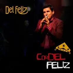 Cordel Feliz - Del Feliz Cordel Feliz - Del Feliz