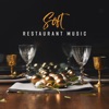 Soft Restaurant Music: Best Background for Elegant Party, Romantic Dinner & Wine Tasting