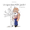 Sophie Chiara  Un ogre dans mon jardin ! Les chansons du conte