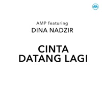 Cinta Datang Lagi (feat. Dina Nadzir) - Single - A.M.P