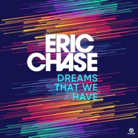 Dreams That We Have - Single - Eric Chase