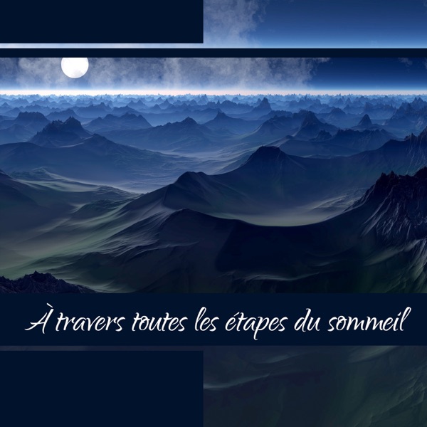 À travers toutes les étapes du sommeil