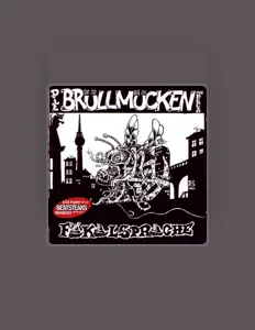 Ακούστε περιεχόμενο από Die Brüllmücken, παρακολουθήστε μουσικά βίντεο, διαβάστε το βιογραφικό, δείτε ημερομηνίες περιοδείας, και πολλά ακόμη!