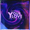 Your Love (feat. Sarah Jewel) - Single