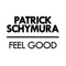 Feel Good - Patrick Schymura lyrics