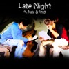 Late Night (feat. Nate & Anto) - Single