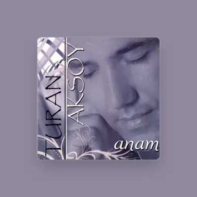 Listen to Turan Aksoy, watch music videos, read bio, see tour dates & more!