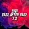 Base After Base 2.0 - Djvi lyrics