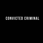 Convicted Criminal - 585